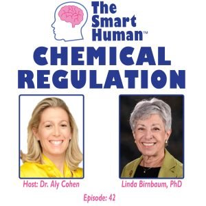 Chemical Regulation with guest Linda S. Birnbaum, Ph.D., D.A.B.T., A.T.S.